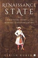 renaissance-state-the-unwritten-story-of-the-making-of-maharashtra